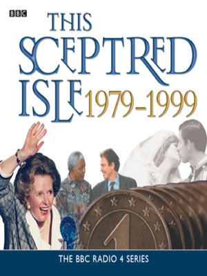 cover image of This Sceptred Isle  the Twentieth Century 1979-1999